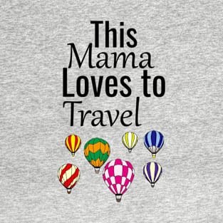 This mama loves to travel T-Shirt